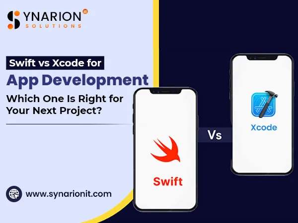 Swift vs Xcode for App Development: Which One Is Right for Your Next Project?