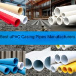 Best uPVC Casing Pipes Manufacturers