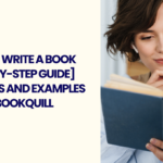 How to Write a Book Step-By-Step Guide With FAQs and Examples By BookQuill